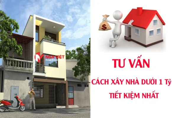 Cách xây nhà dưới 1 tỷ tiết kiệm nhất